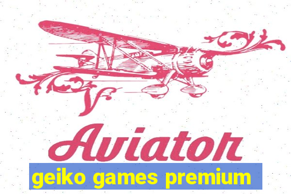 geiko games premium